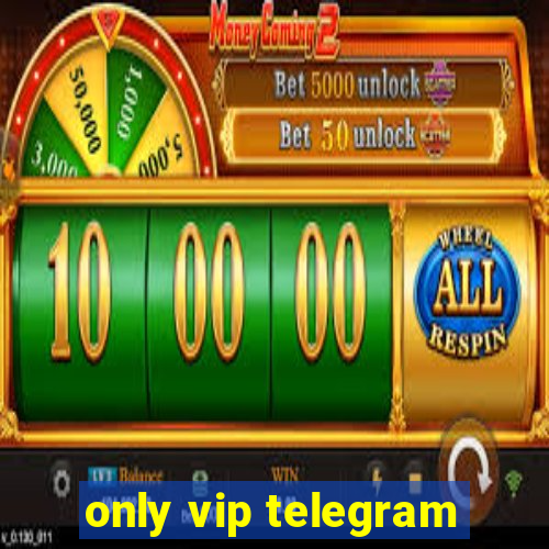 only vip telegram